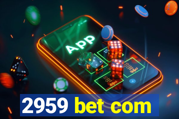 2959 bet com